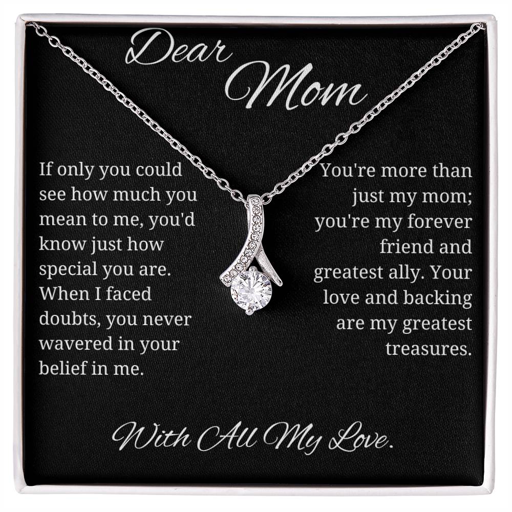Dear Mom - You are more than just my Mom - Alluring Beauty Necklace