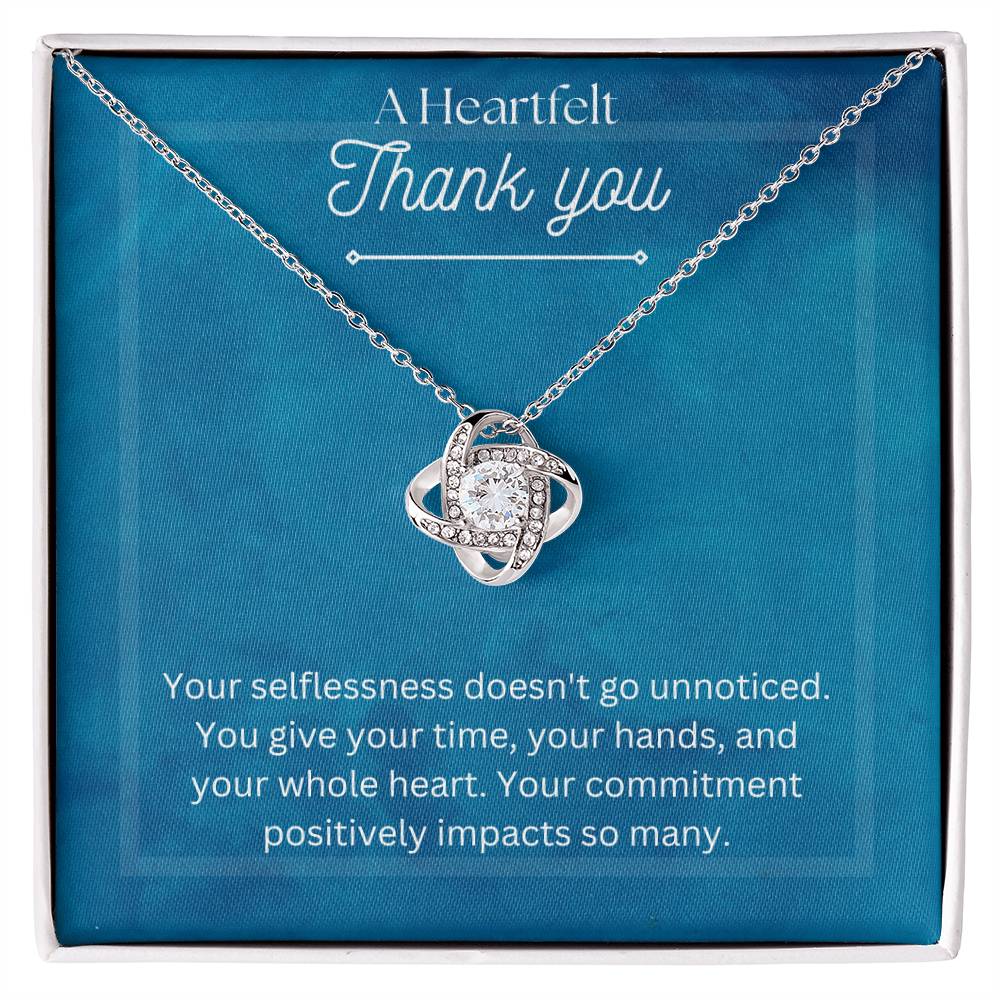 Thank you - Your selflessness doesn't go unnoticed - Love Knot Necklace